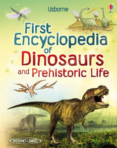 Usborne First Encyclopedia of Dinosaurs and Prehistoric Life